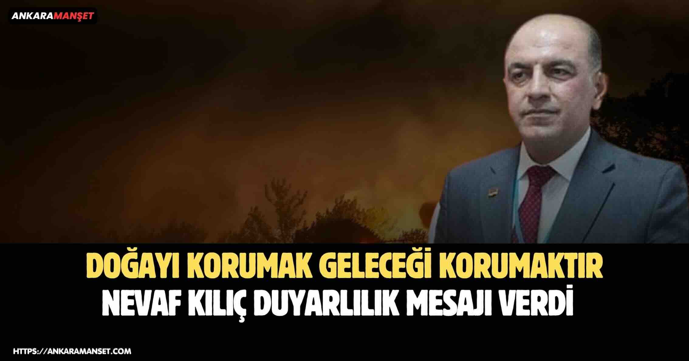 Nevaf Kılıç: Orman Yangınlarının Yaralarını Birlikte Saracağız