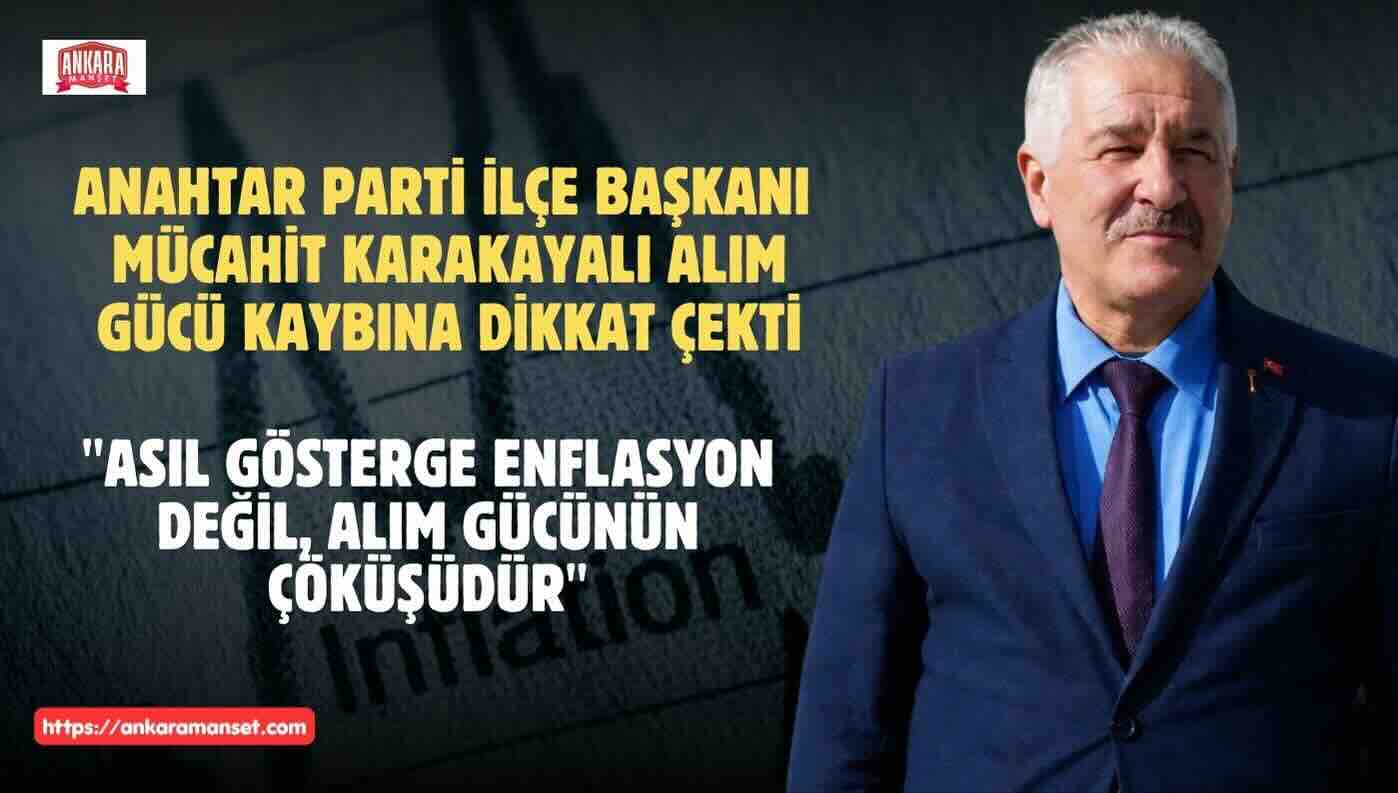 Mücahit Karakayalı Enflasyonun Ardındaki Alım Gücü Kaybına Dikkat Çekti