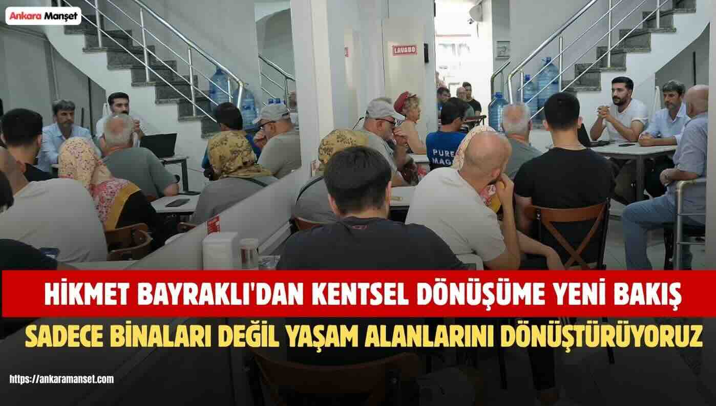 Hikmet Bayraklı: Ada Bazlı Kentsel Dönüşümü Şeffaflık Ve Güven Anlayışıyla Yürütüyoruz