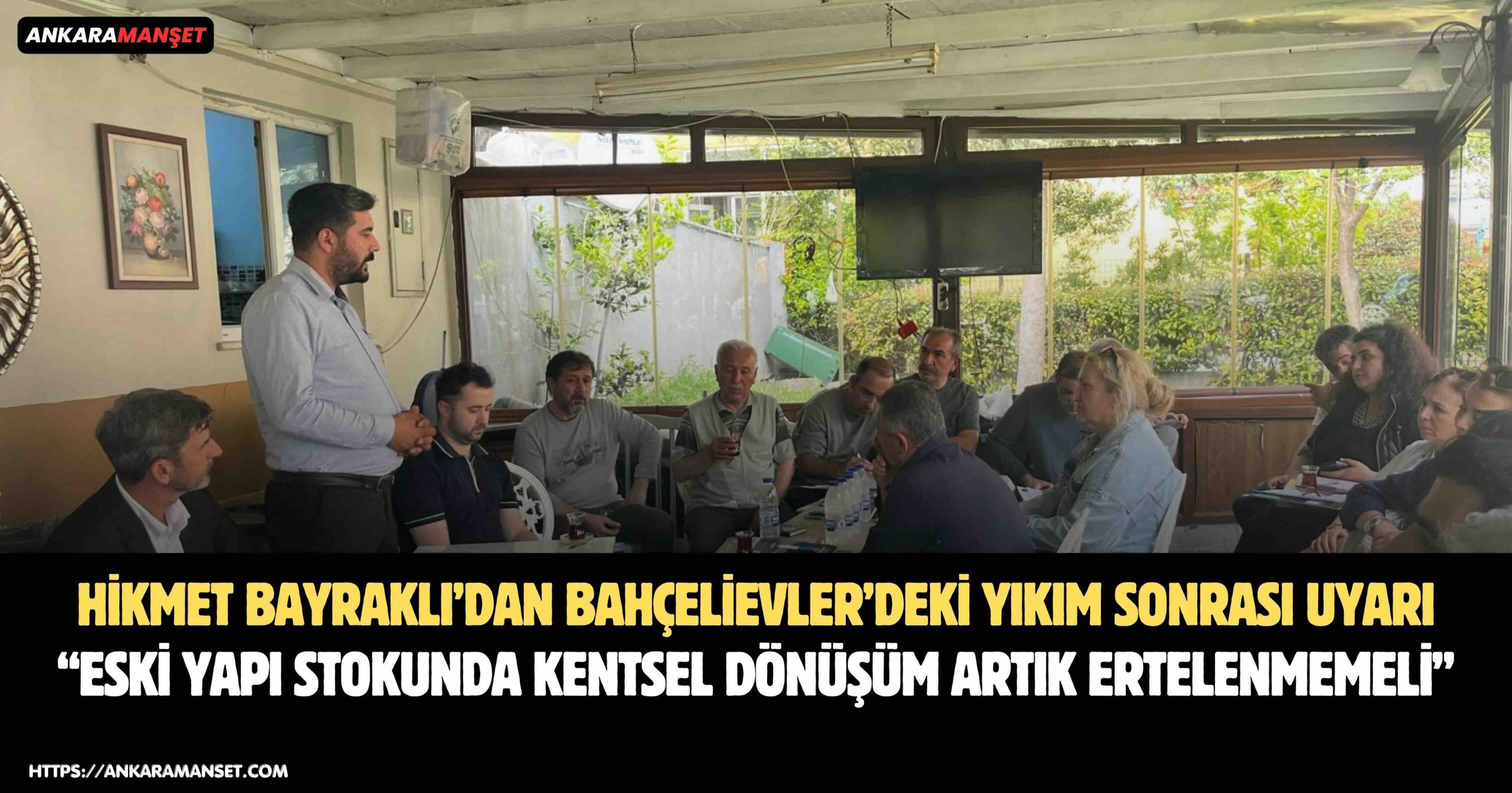 Hikmet Bayraklı: Bahçelievler’deki Yıkım Eski Yapı Stokunun Taşıdığı Riski Bir Kez Daha Gösterdi