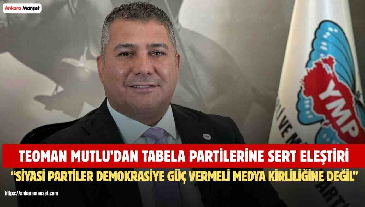 Teoman Mutlu: Siyasi Partiler Demokrasiye Güç Vermeli Medya Kirliliğine Değil