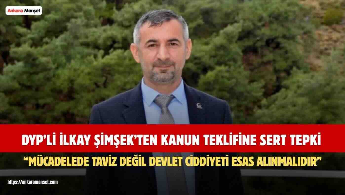 İlkay Şimşek: Terörle Mücadelede Taviz Değil Devlet Ciddiyeti Esas Alınmalıdır