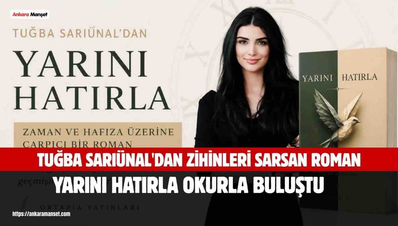 Tuğba Sarıünal’dan Zihinleri Sarsacak Roman: Yarını Hatırla Okurla Buluştu
