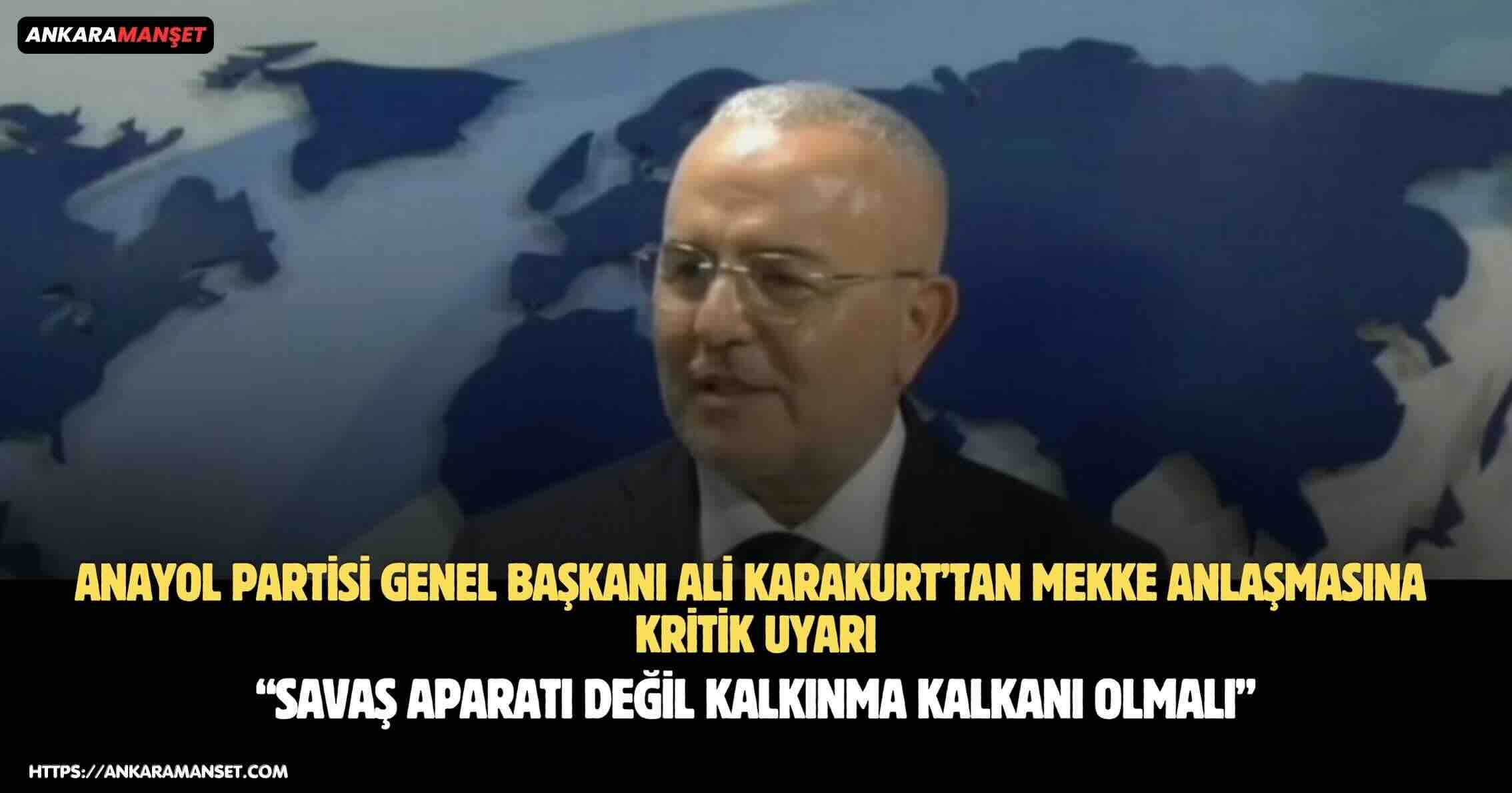 Ali Karakurt: Mekke Anlaşması Savaşın Değil Bölgesel Bağımsızlığın Aracı Olmalıdır