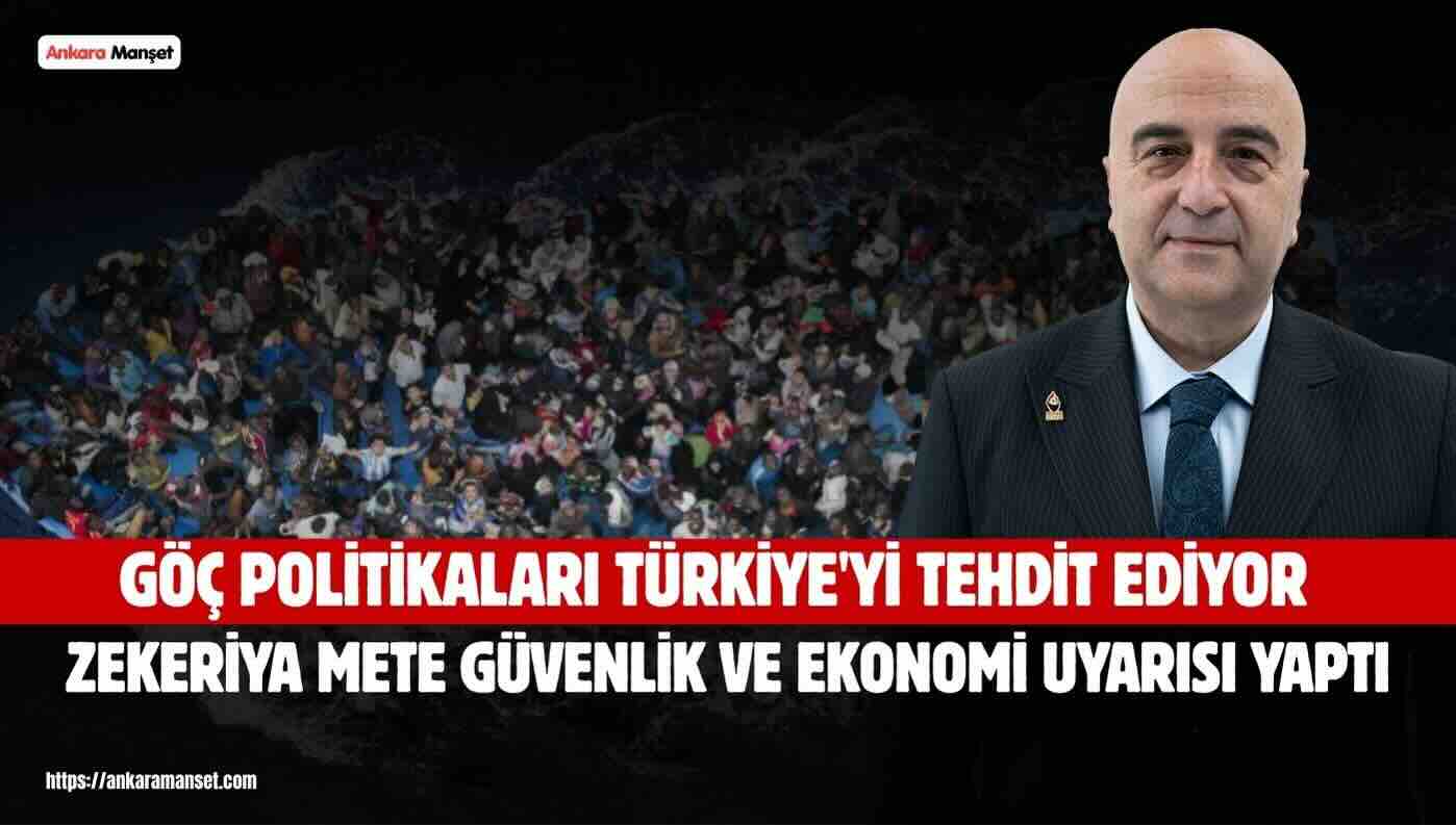 Zekeriya Mete: Göç Politikaları Türkiye’nin Güvenliğini Ve Ekonomik Dengesini Tehdit Ediyor