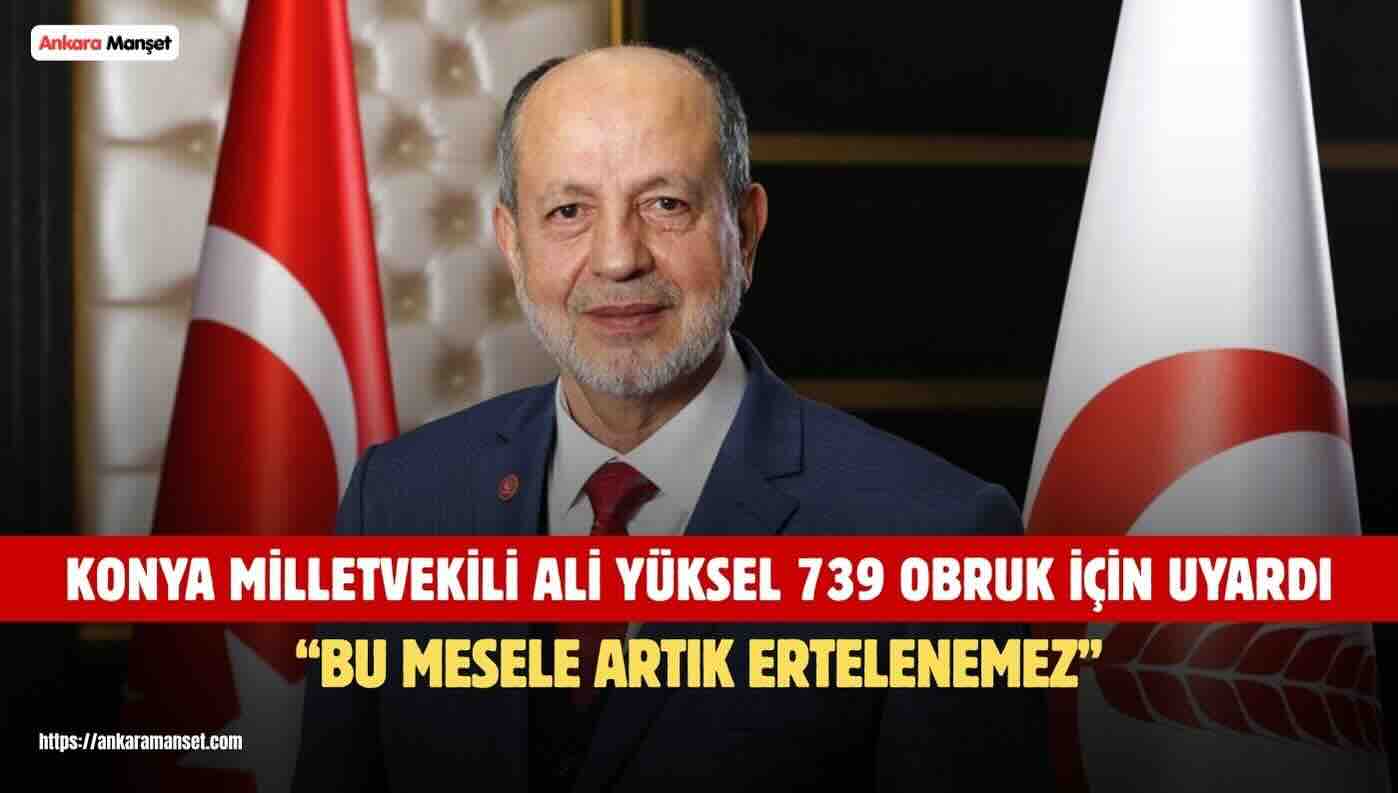 Yeniden Refah Partisi Konya Milletvekili Ali Yüksel: “Obruk Tehlikesi Artık Ertelenemez Bir Güvenlik Meselesidir”
