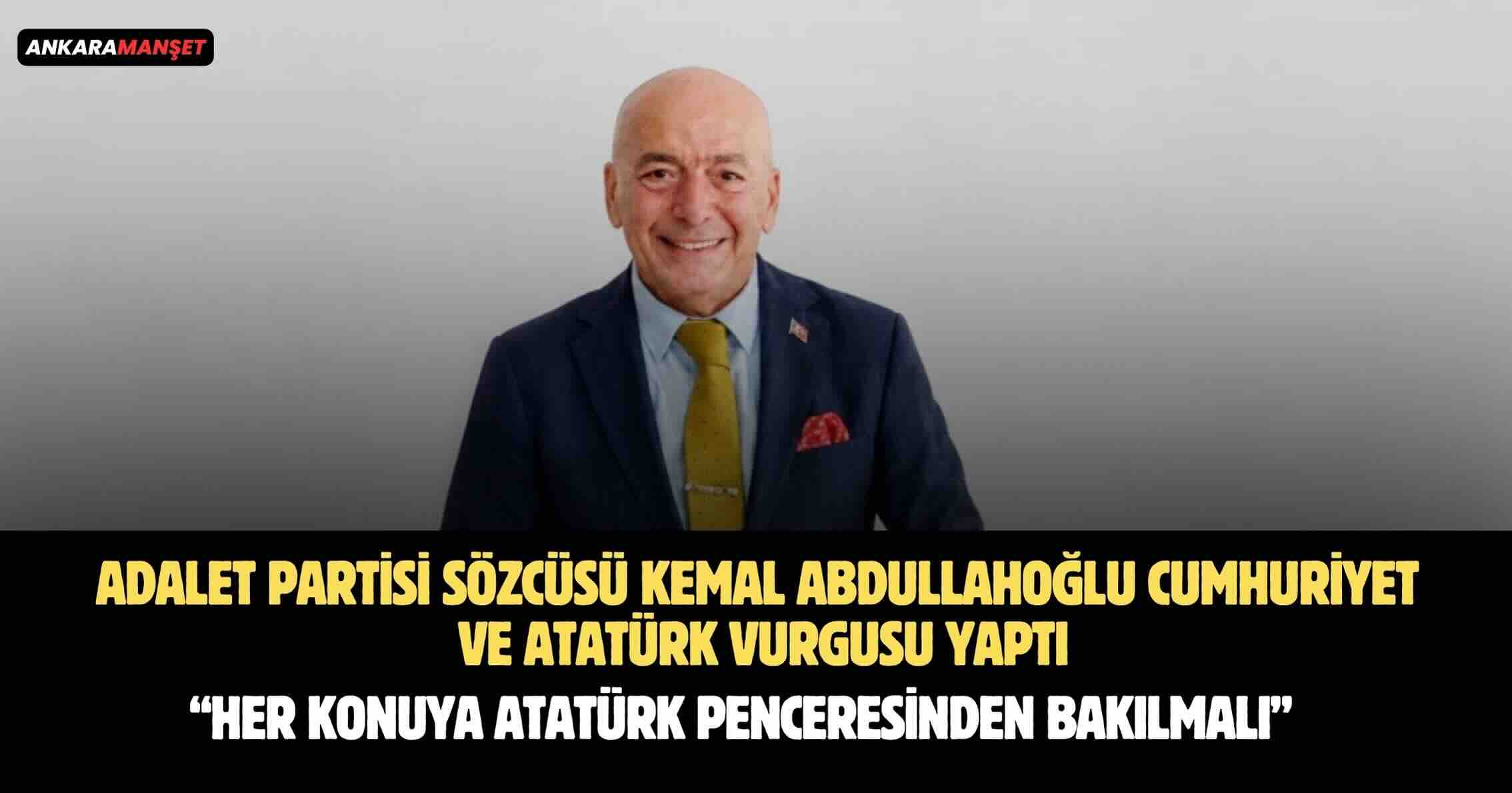 Kemal Abdullahoğlu: Türkiye İçin Önemli Her Konuya ‘Atatürk Penceresinden’ baķılmalıdır” dedi.
