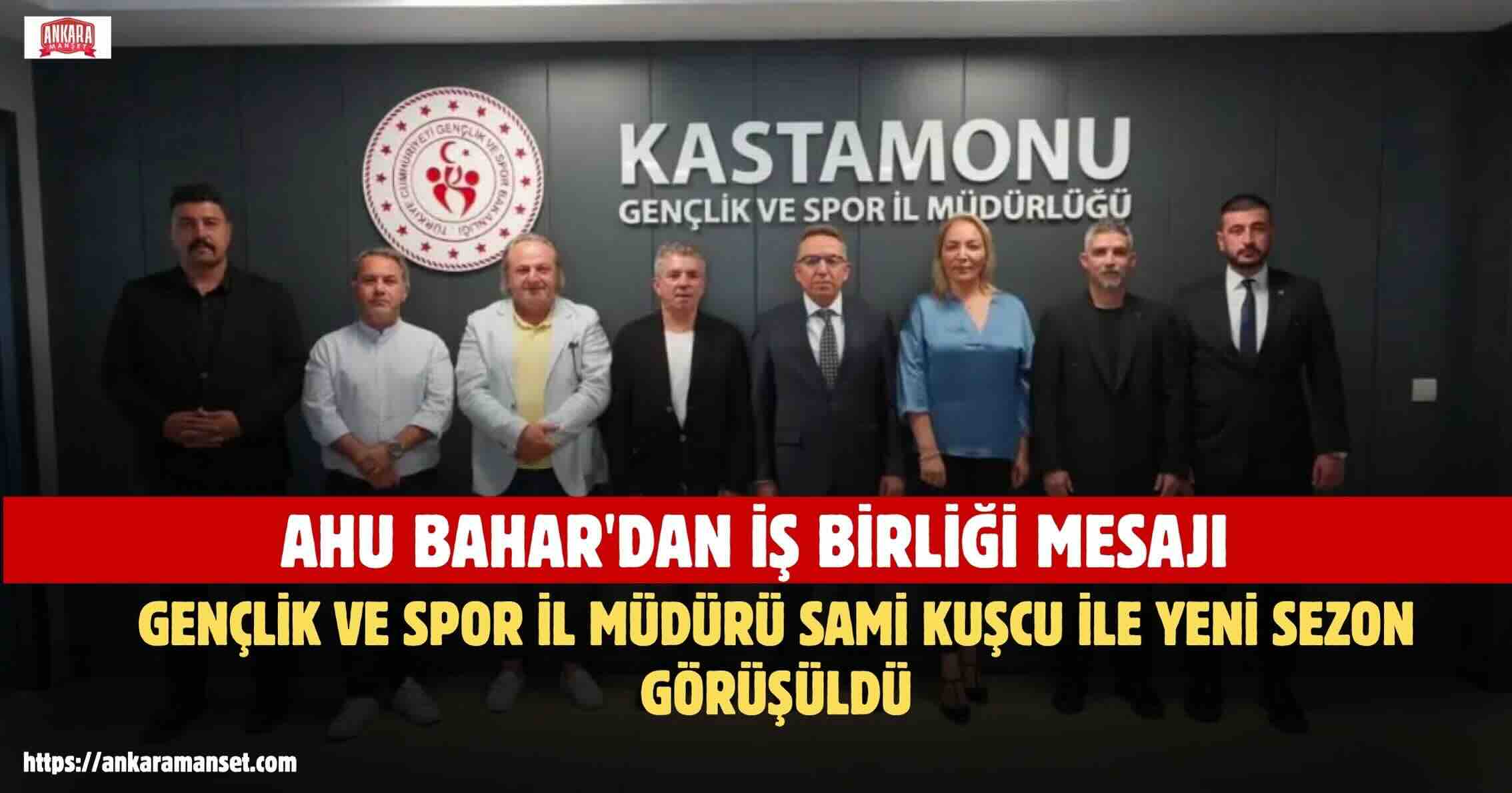 Ahu Bahar: Kastamonuspor’un Başarısı İçin Kurumlarımızla Güçlü İş Birliği İçindeyiz