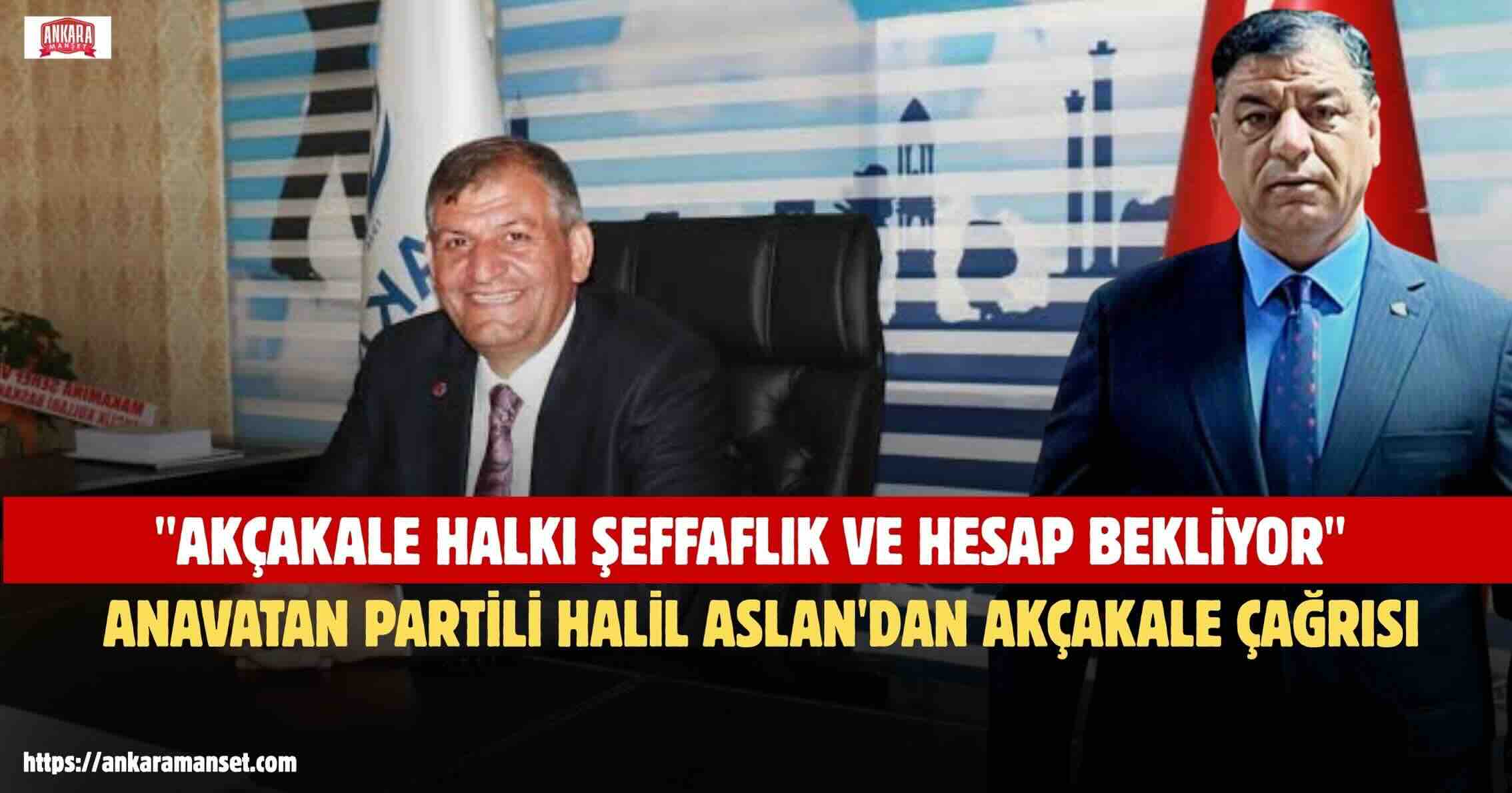 Halil Aslan: Akçakale Belediyesi Hakkındaki İddialar Cevapsız Bırakılamaz