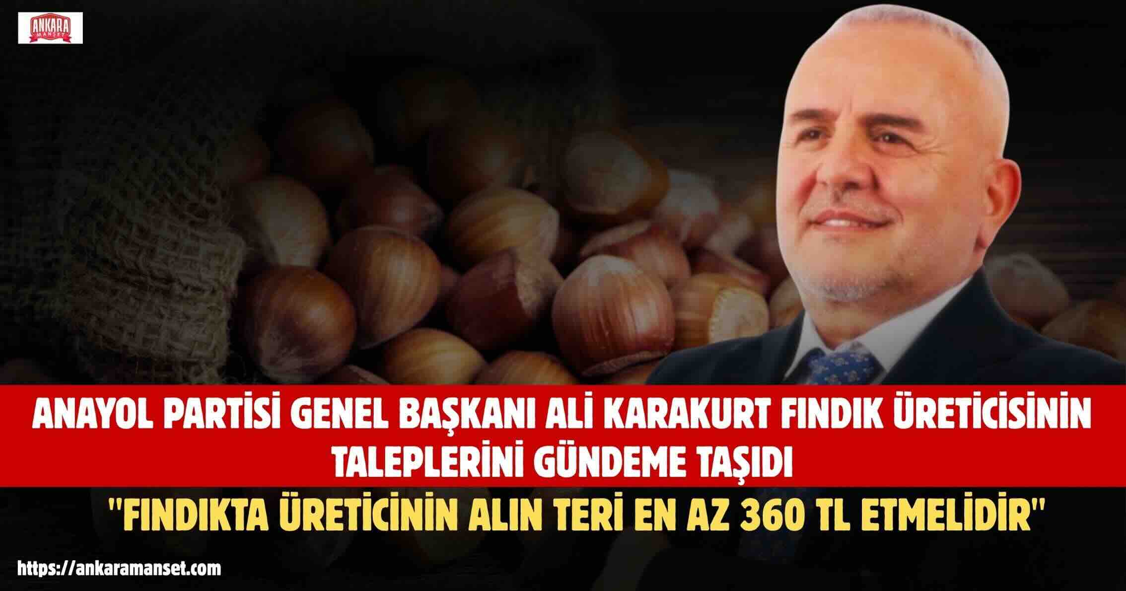 Ali Karakurt: Fındıkta Üreticinin Alın Teri En Az 360 TL Etmelidir