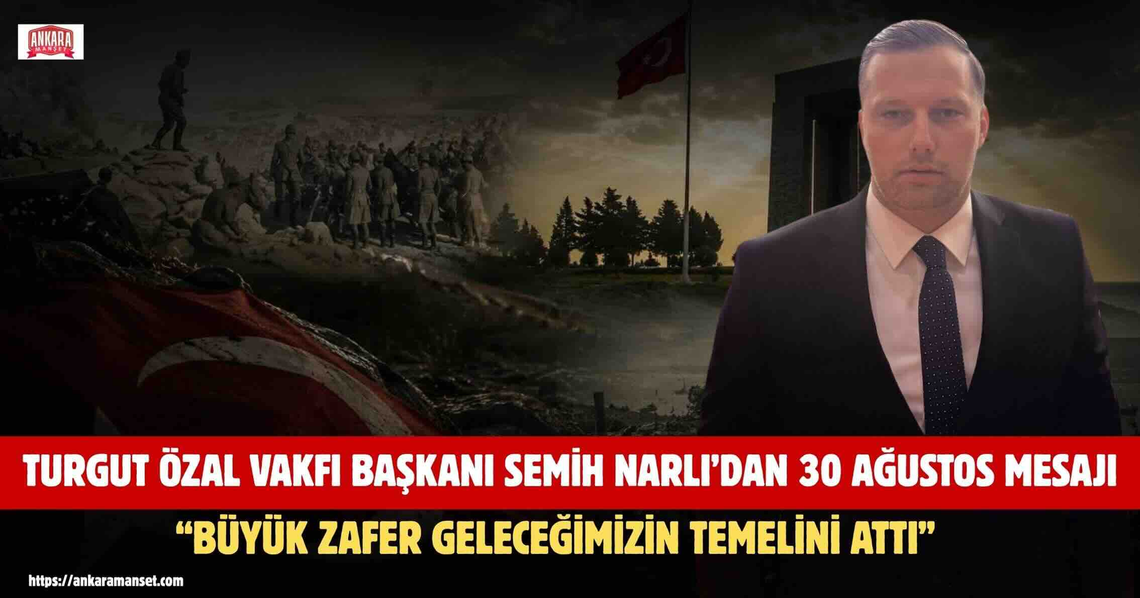Semih Narlı: Zafer Cumhuriyetin Temelidir