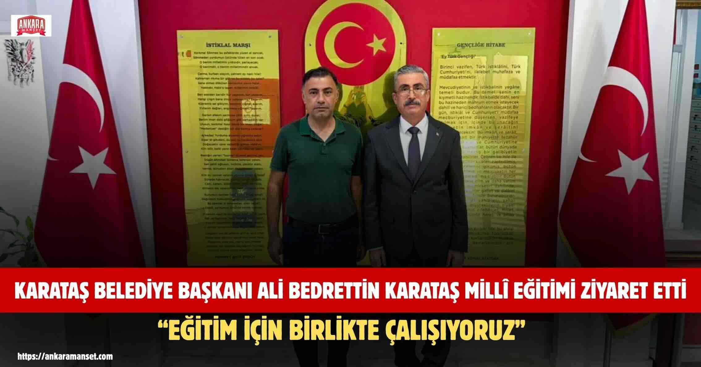 Ali Bedrettin Karataş: Eğitim İçin Çocuklarımızın Geleceği İçin Birlikte Çalışıyoruz