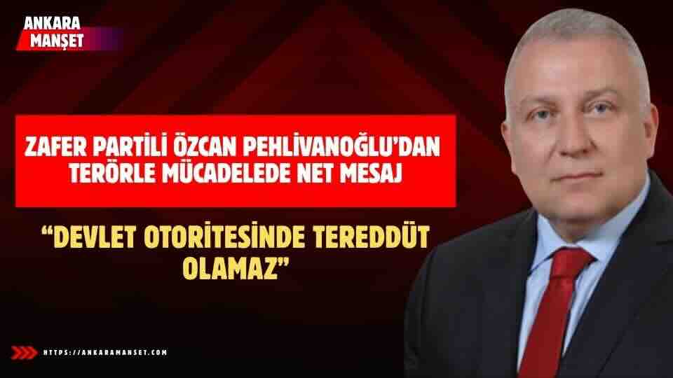 Zafer Partisi Genel Başkan Yardımcısı Av. Özcan Pehlivanoğlu: Terörle Mücadelede Hukukun Sınırları Tartışmaya Açılamaz