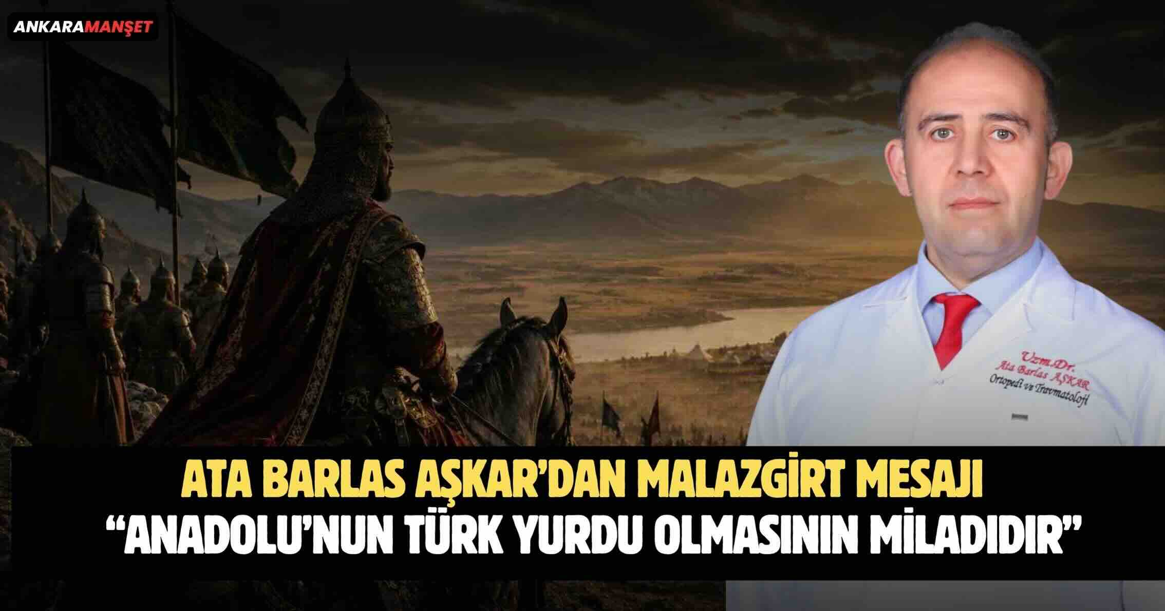 Adil Türkiye Partisi Genel Başkanı Dr. Ata Barlas Aşkar’dan 26 Ağustos Malazgirt Zaferi Mesajı