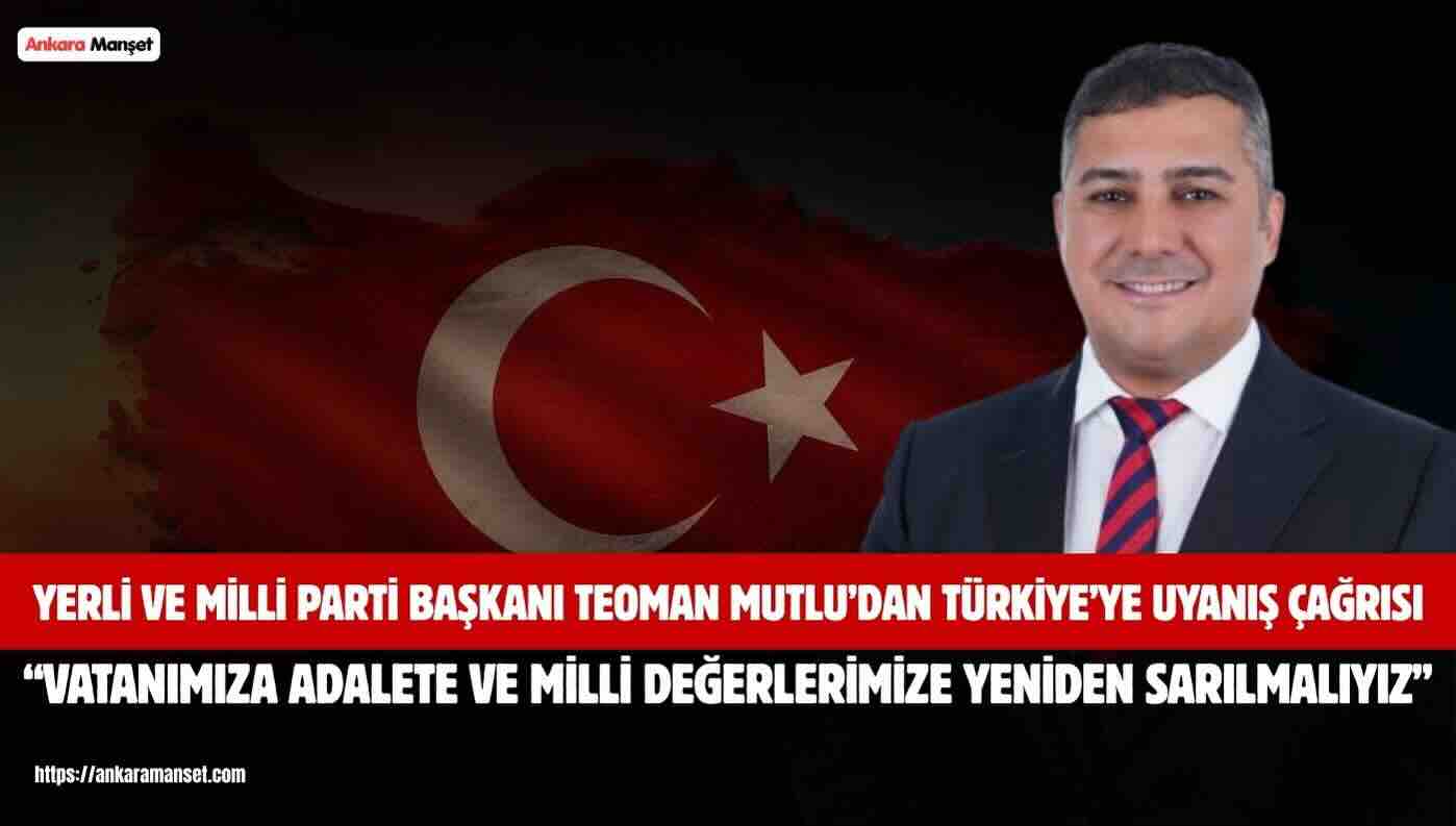 Teoman Mutlu: Vatanı Da Ahlakı Da Korumak İçin Özümüze Dönmeliyiz