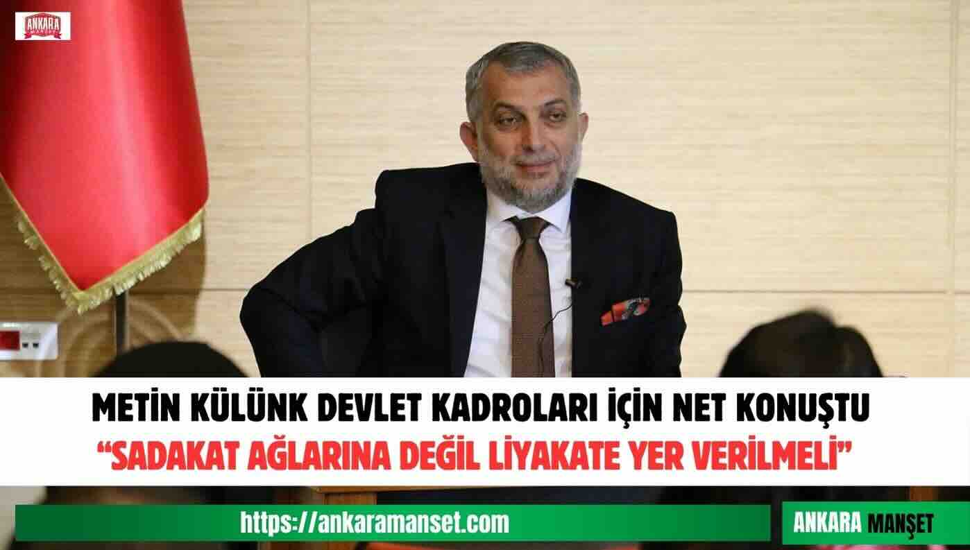 Metin Külünk: Devlet Kadrolarında Adalet Ve Liyakat Esastır