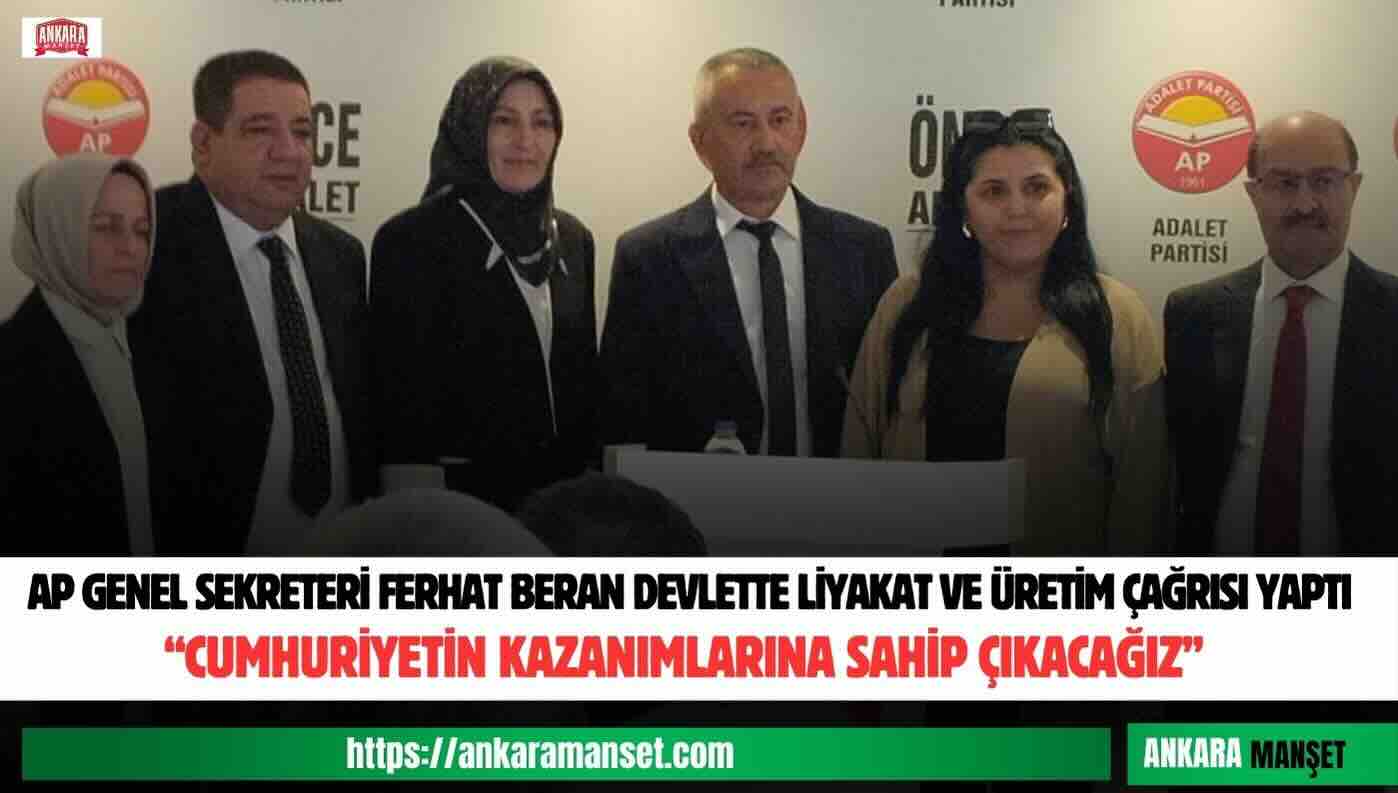 Ferhat Beran: Cumhuriyetin Kazanımlarına Sahip Çıkacak Liyakatli Devleti Yeniden İnşa Edeceğiz