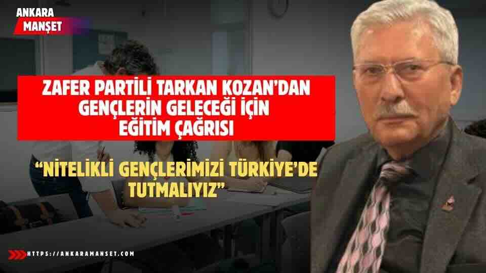 Tarkan Kozan: Gençlerimizin Geleceğini Eğitimle Güvence Altına Almalıyız