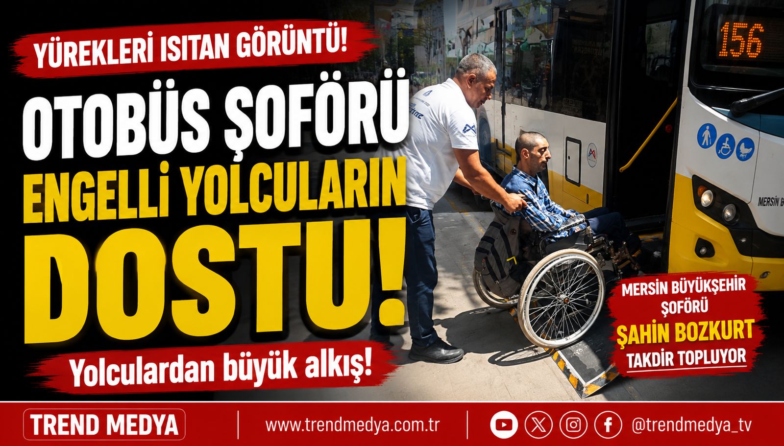 Mersin’de Yürekleri Isıtan Şoför: Engelli Yolcuların Dostu Şahin Bozkurt